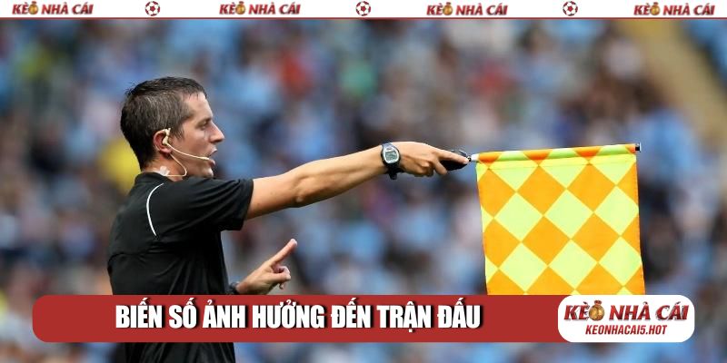 Biến số ảnh hưởng đến trận đấu