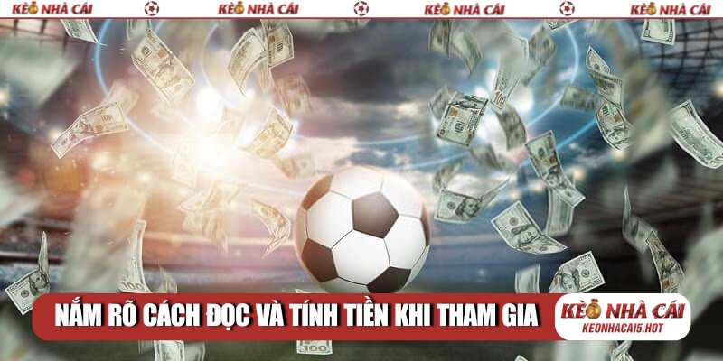 Nắm rõ cách đọc và tính tiền khi tham gia