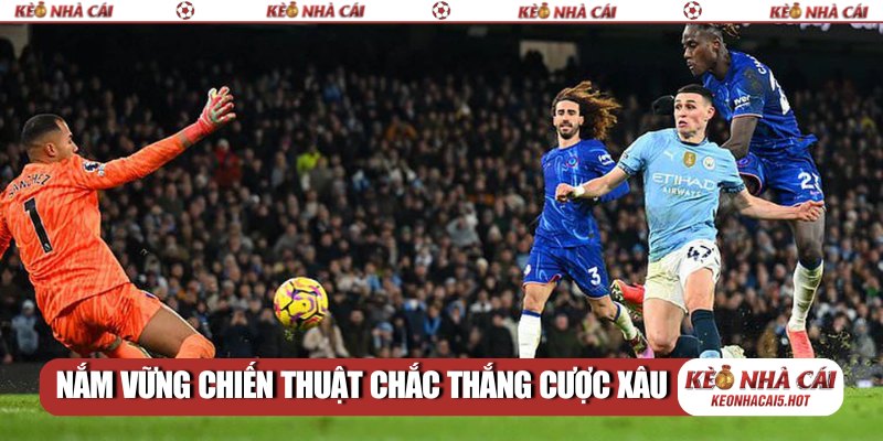 Nắm vững chiến thuật chắc thắng cược xâu